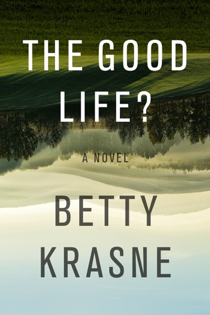 The Good Life by Betty Krasne